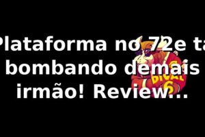 Plataforma no 72e tá bombando demais, irmão! Review sincero 🔥